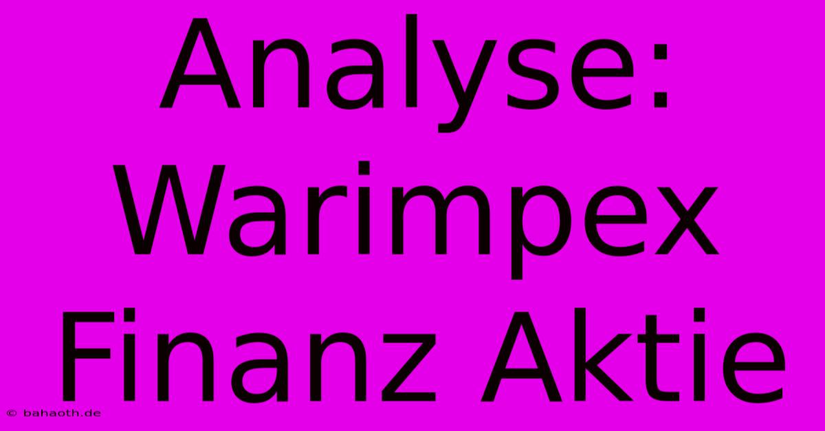 Analyse: Warimpex Finanz Aktie