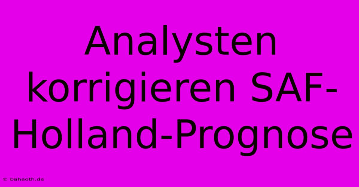 Analysten Korrigieren SAF-Holland-Prognose