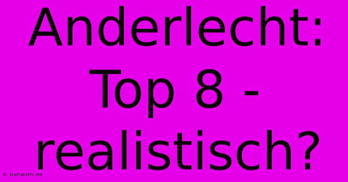 Anderlecht: Top 8 - Realistisch?