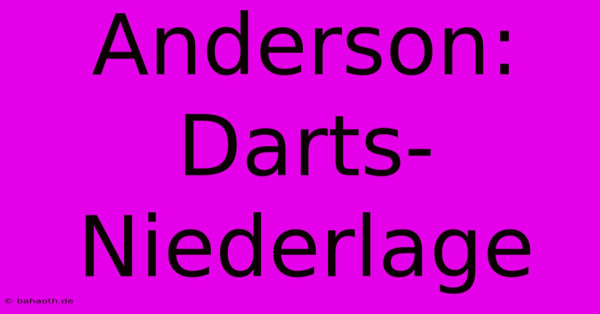 Anderson: Darts-Niederlage