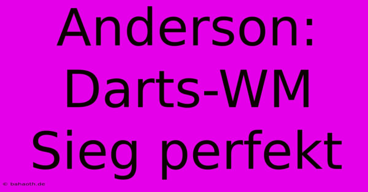 Anderson: Darts-WM Sieg Perfekt