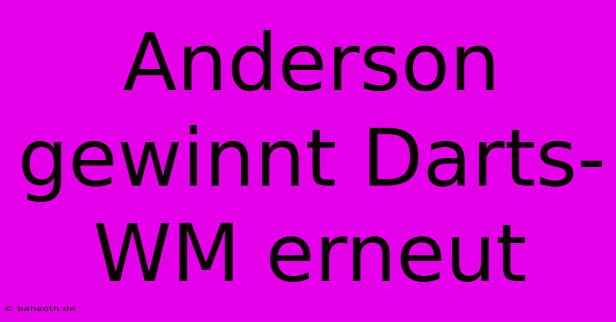 Anderson Gewinnt Darts-WM Erneut