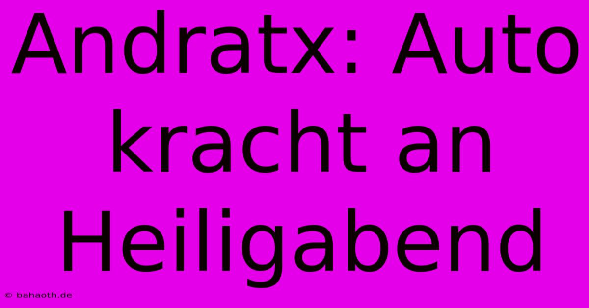 Andratx: Auto Kracht An Heiligabend