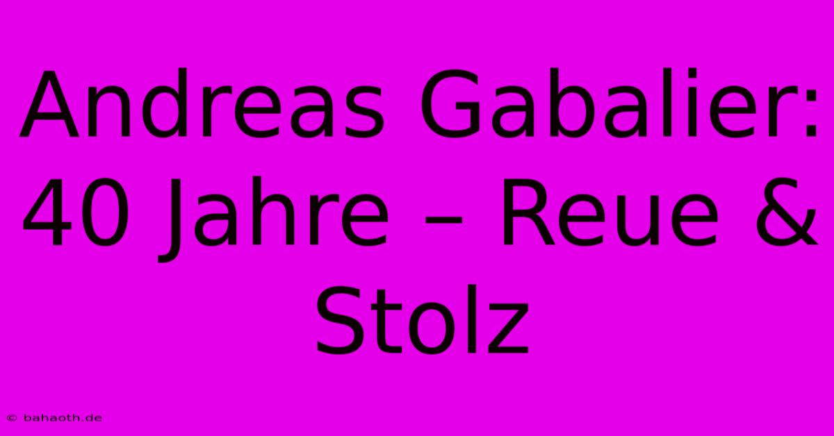 Andreas Gabalier: 40 Jahre – Reue & Stolz