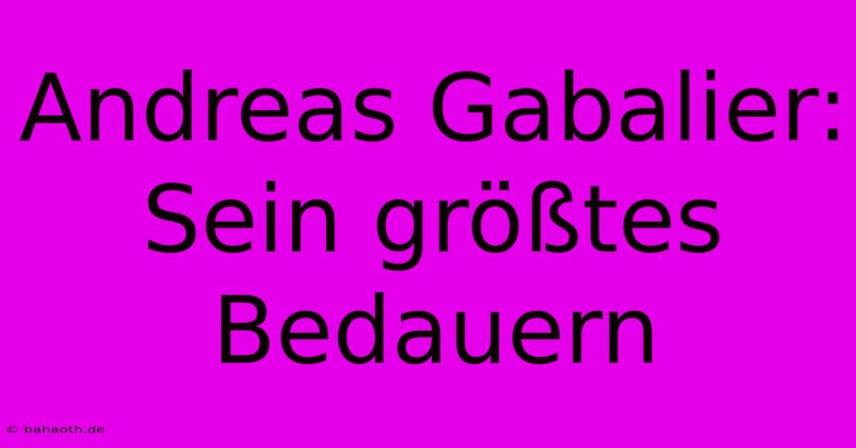 Andreas Gabalier: Sein Größtes Bedauern