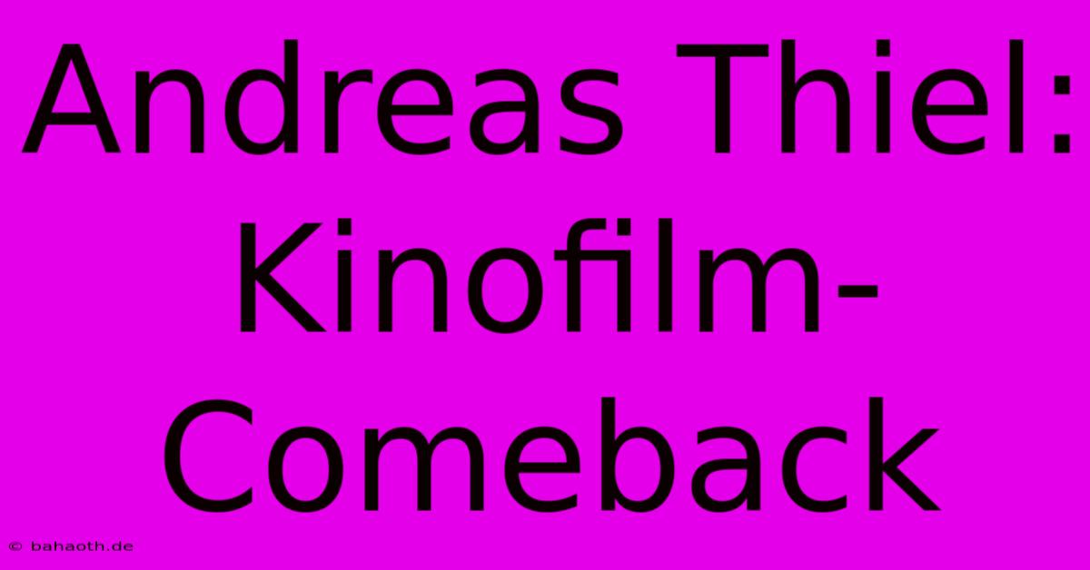 Andreas Thiel: Kinofilm-Comeback