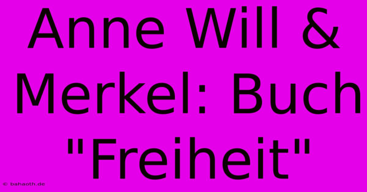 Anne Will & Merkel: Buch 