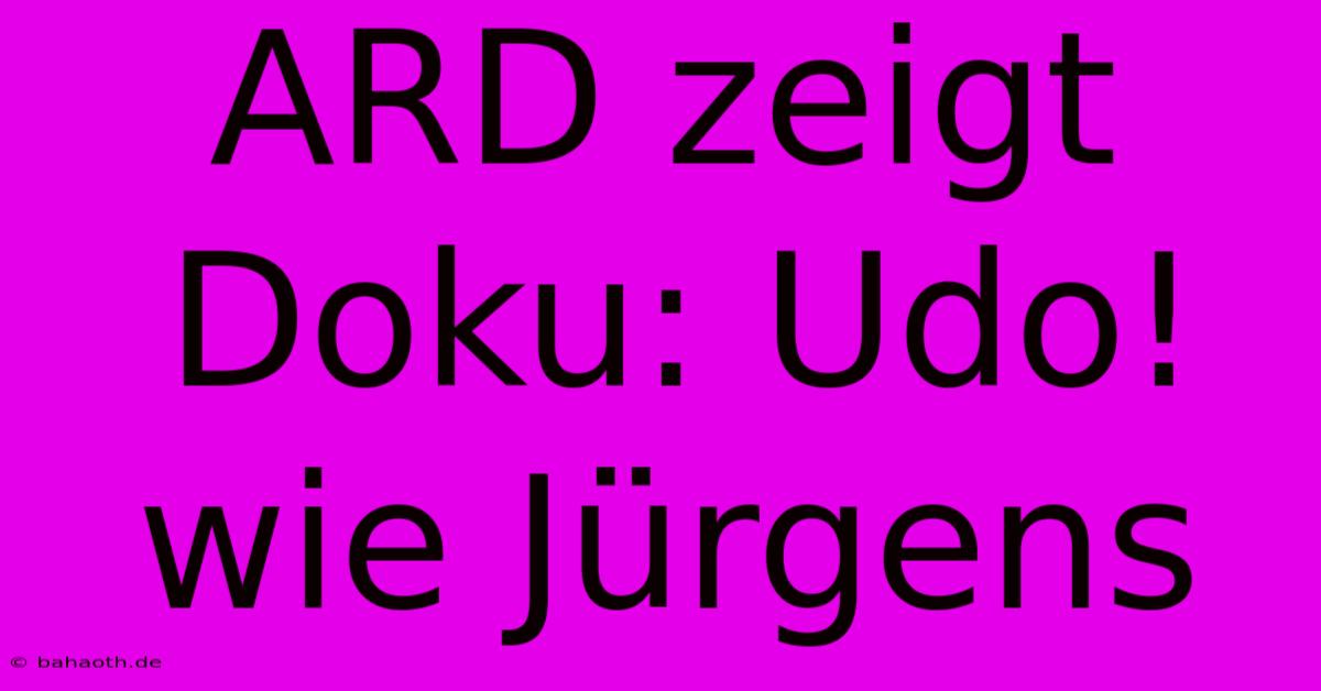 ARD Zeigt Doku: Udo!  Wie Jürgens