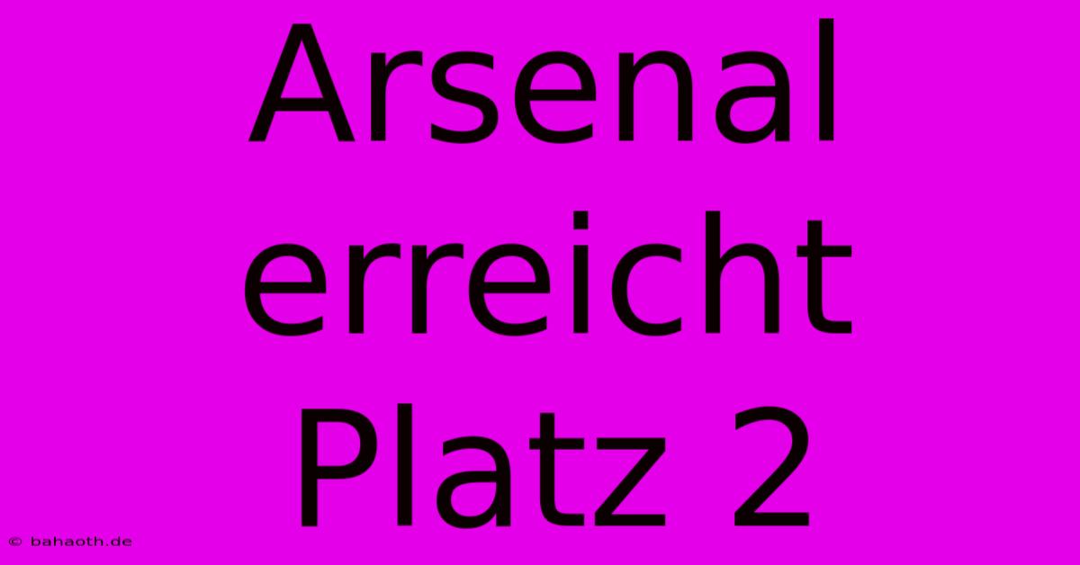 Arsenal Erreicht Platz 2