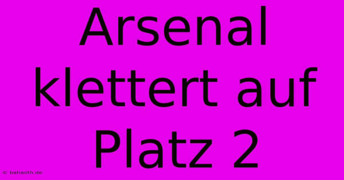 Arsenal Klettert Auf Platz 2