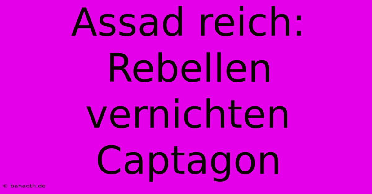 Assad Reich: Rebellen Vernichten Captagon