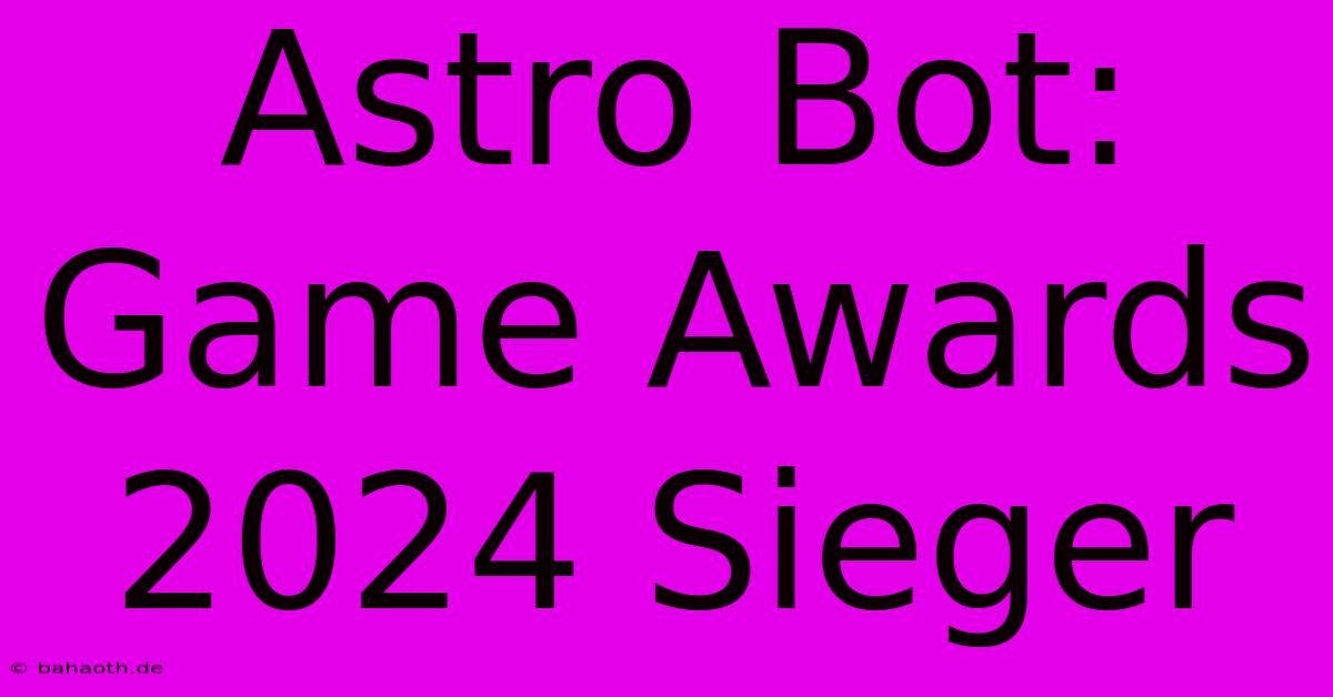 Astro Bot: Game Awards 2024 Sieger