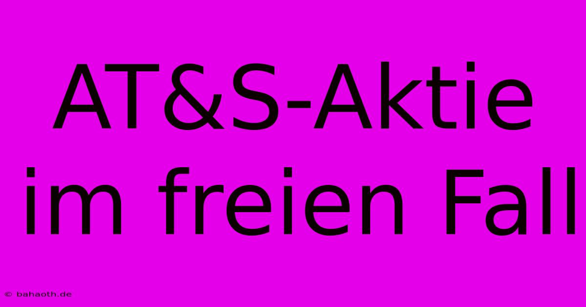 AT&S-Aktie Im Freien Fall