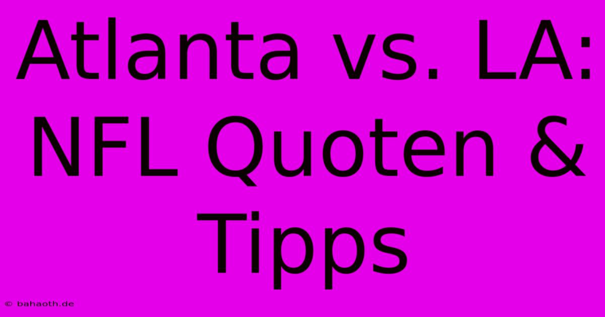 Atlanta Vs. LA: NFL Quoten & Tipps