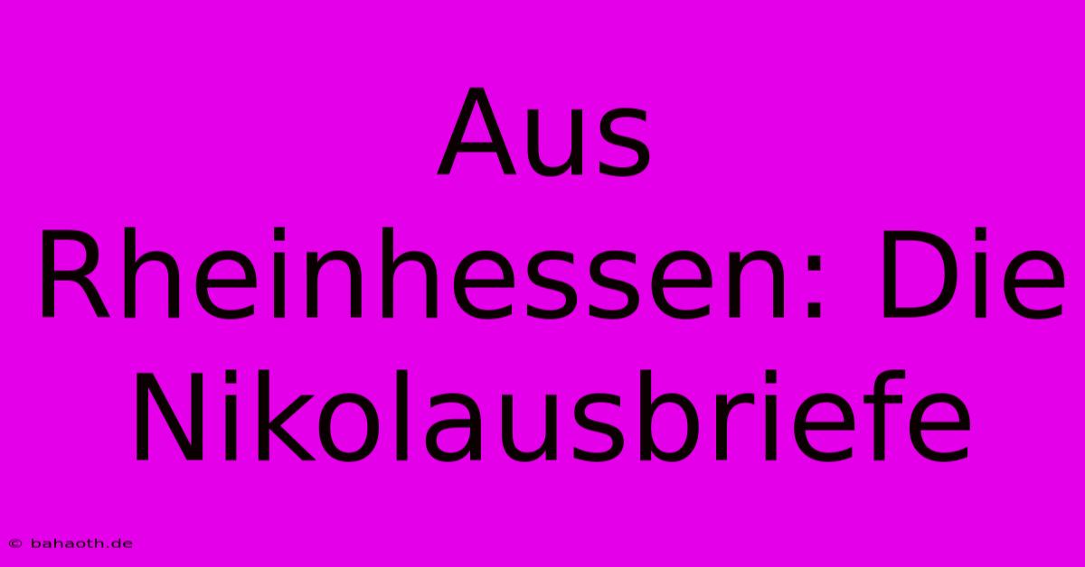 Aus Rheinhessen: Die Nikolausbriefe