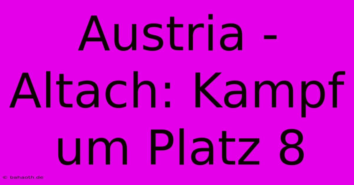 Austria - Altach: Kampf Um Platz 8