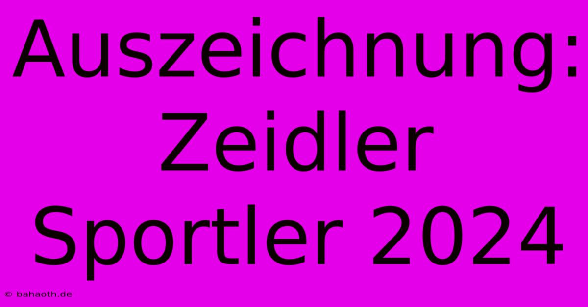 Auszeichnung: Zeidler Sportler 2024