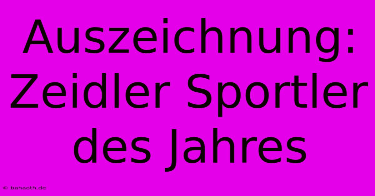 Auszeichnung: Zeidler Sportler Des Jahres