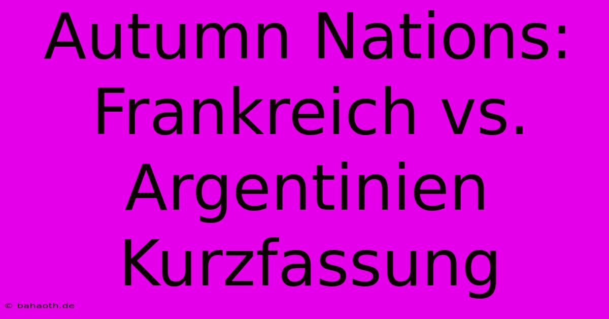 Autumn Nations: Frankreich Vs. Argentinien Kurzfassung