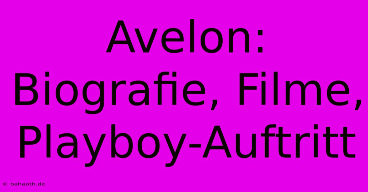 Avelon:  Biografie, Filme, Playboy-Auftritt