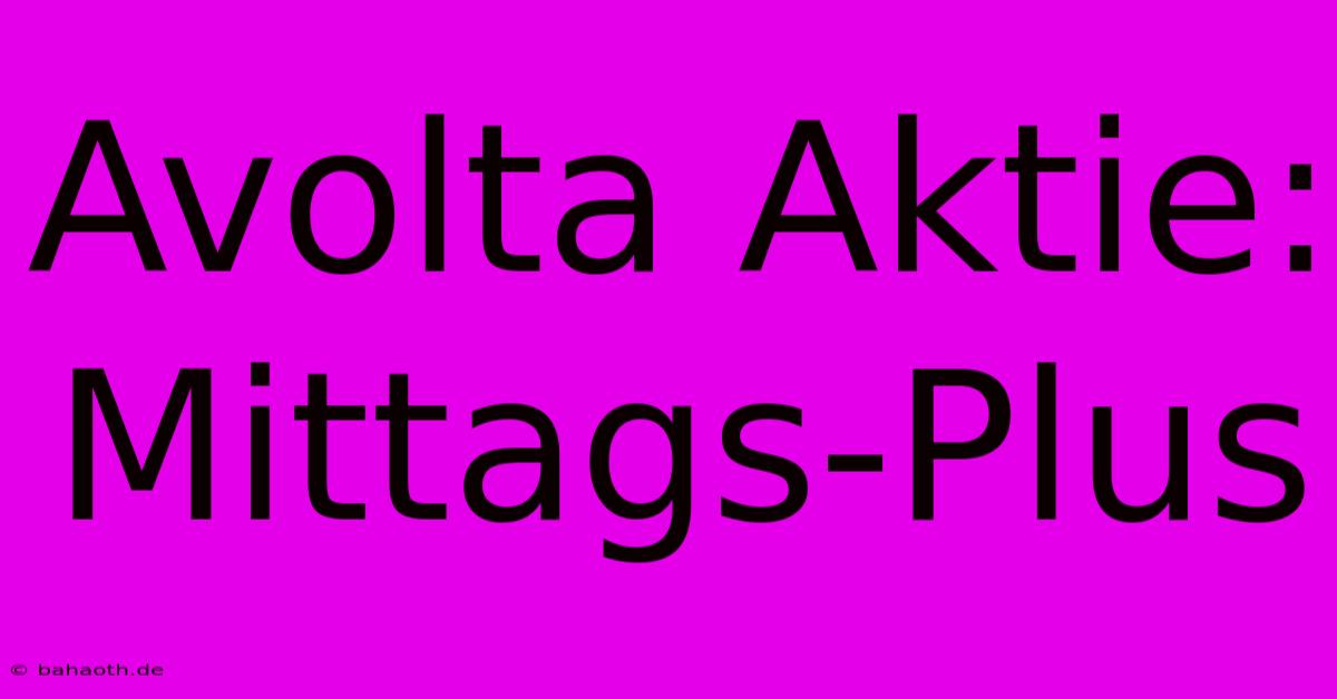 Avolta Aktie: Mittags-Plus