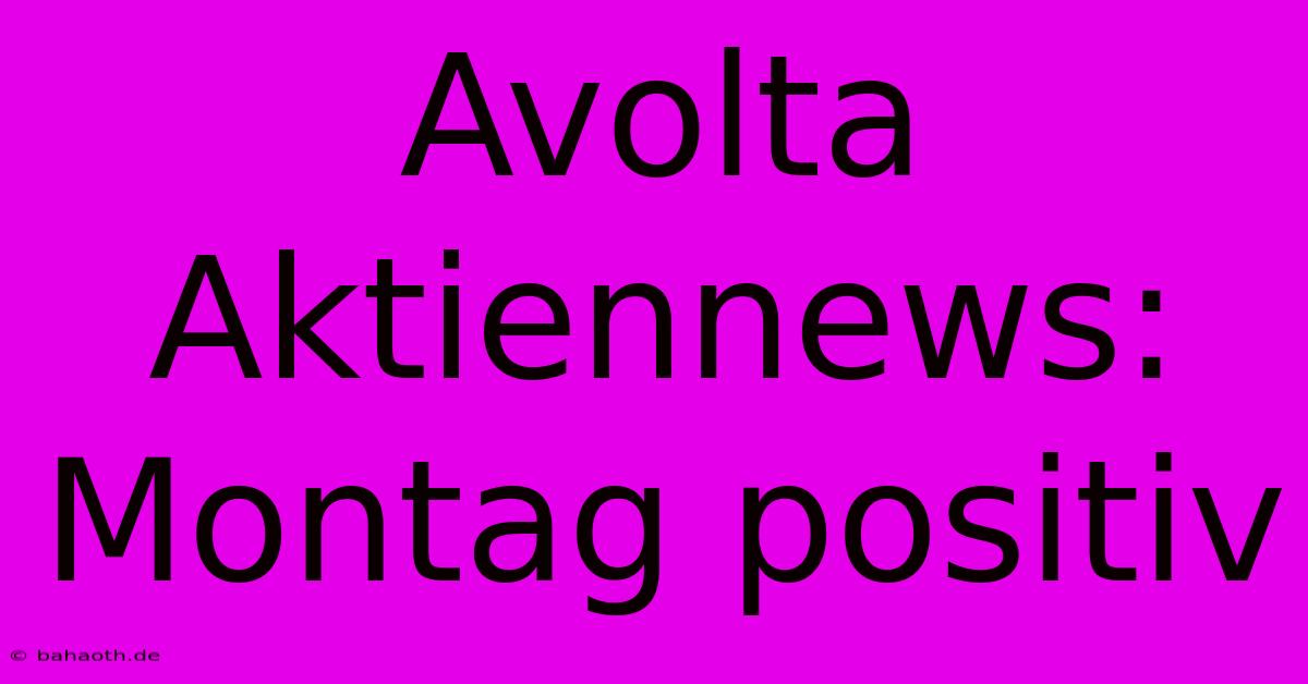 Avolta Aktiennews: Montag Positiv