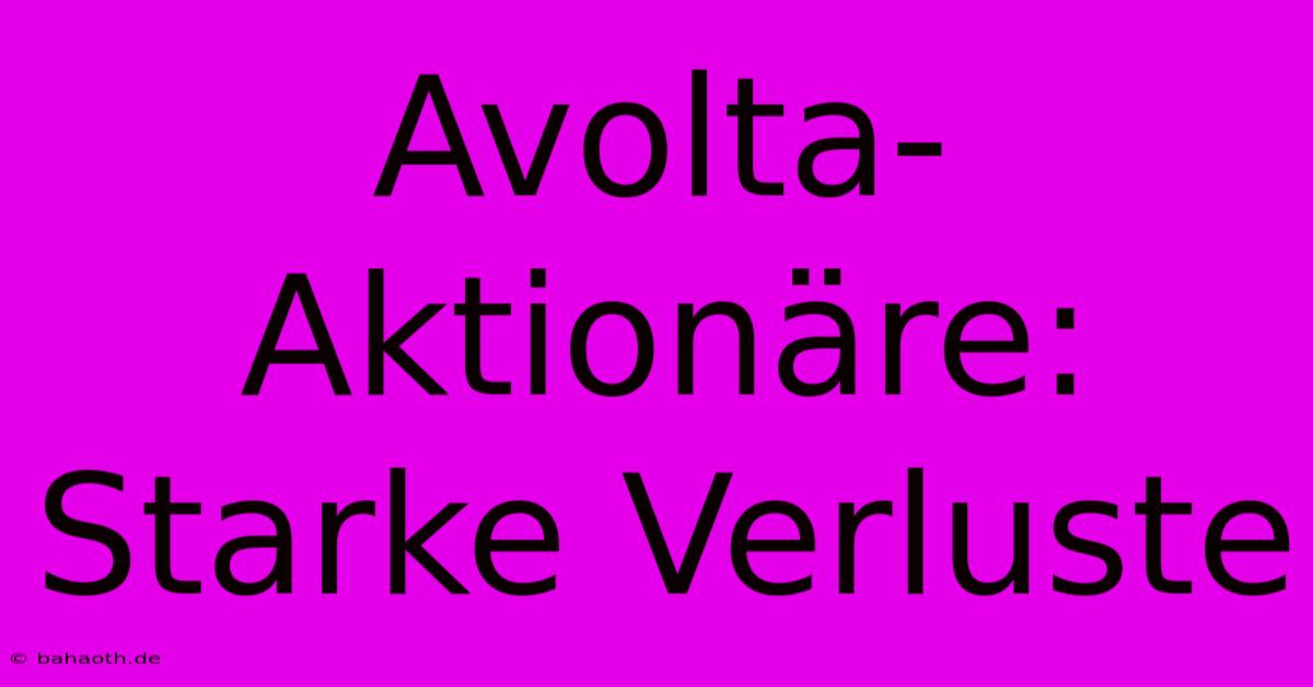 Avolta-Aktionäre: Starke Verluste