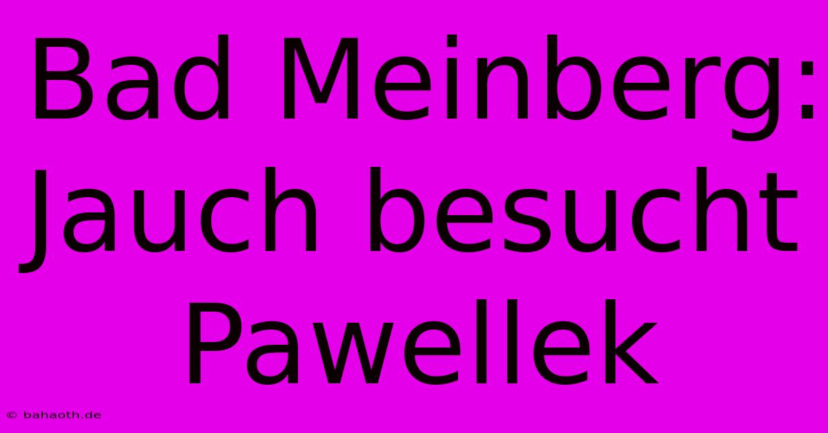 Bad Meinberg: Jauch Besucht Pawellek