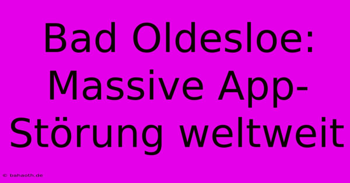 Bad Oldesloe: Massive App-Störung Weltweit