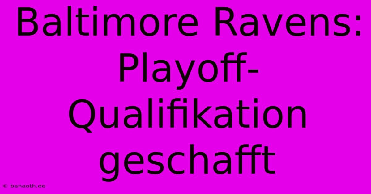 Baltimore Ravens: Playoff-Qualifikation Geschafft