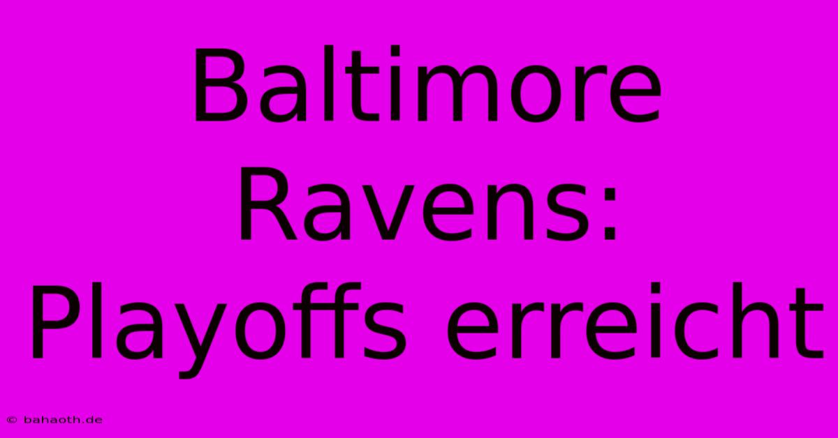 Baltimore Ravens: Playoffs Erreicht