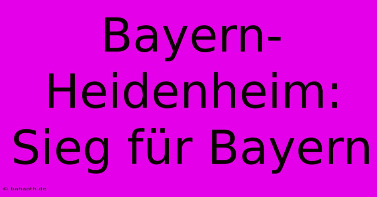 Bayern-Heidenheim: Sieg Für Bayern