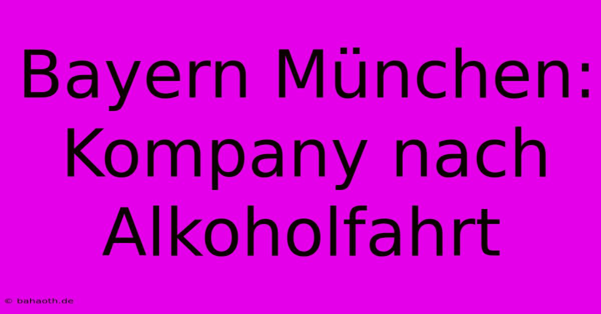 Bayern München: Kompany Nach Alkoholfahrt