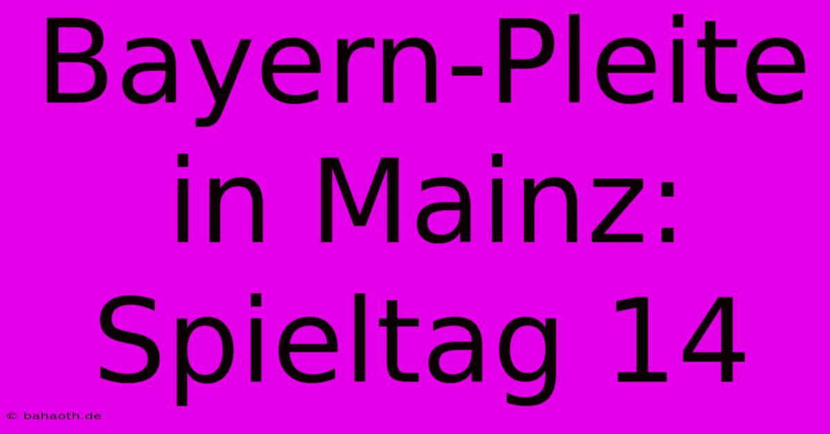 Bayern-Pleite In Mainz: Spieltag 14