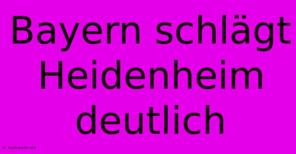 Bayern Schlägt Heidenheim Deutlich