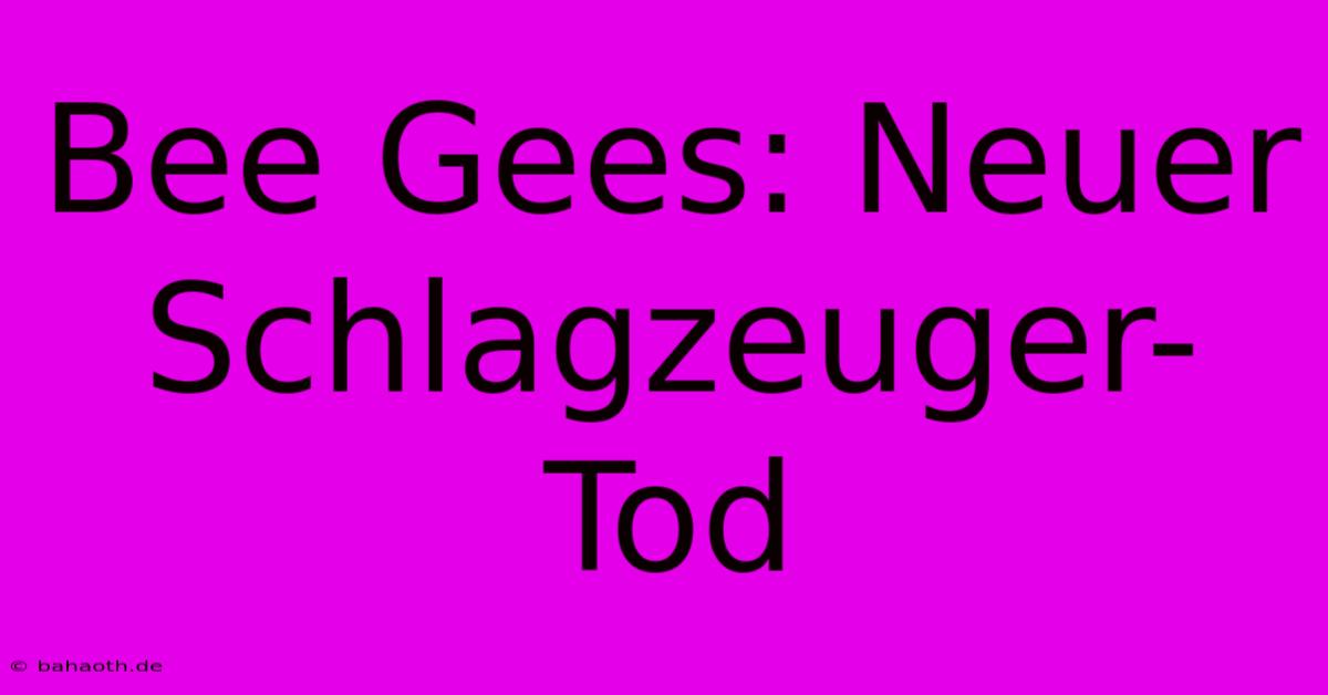 Bee Gees: Neuer Schlagzeuger-Tod