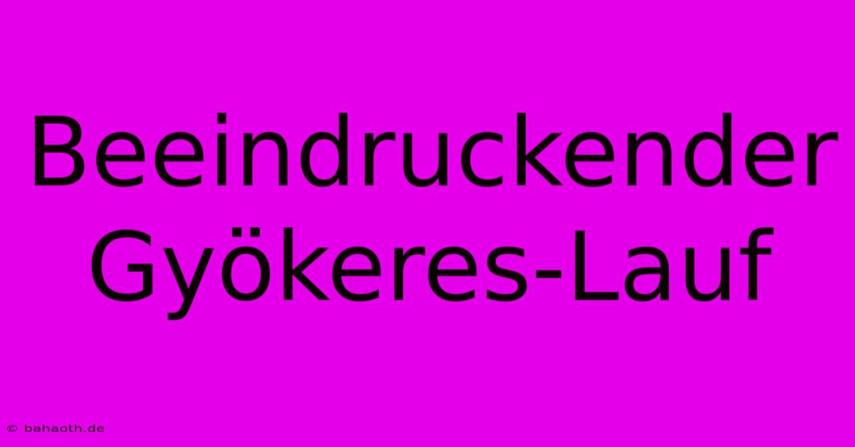 Beeindruckender Gyökeres-Lauf