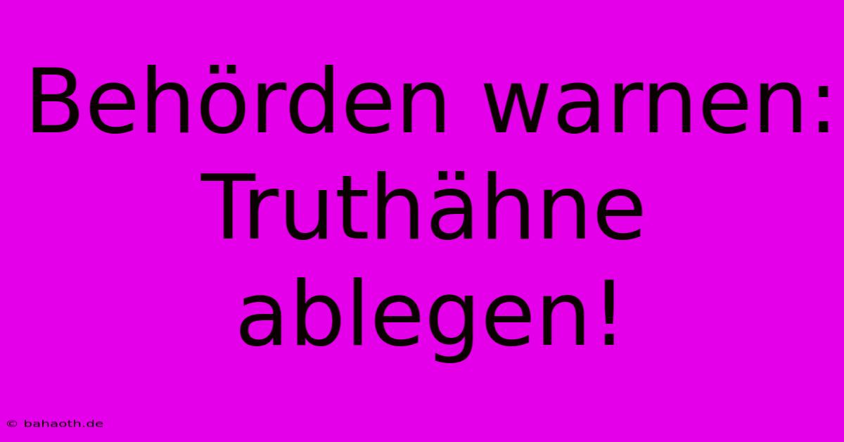 Behörden Warnen: Truthähne Ablegen!