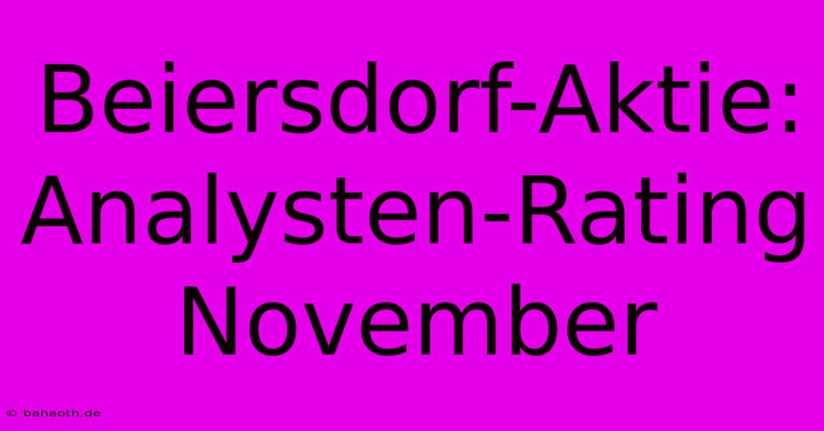 Beiersdorf-Aktie: Analysten-Rating November