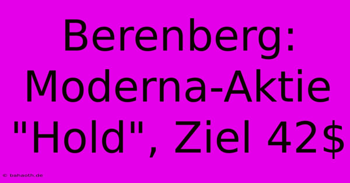 Berenberg: Moderna-Aktie 