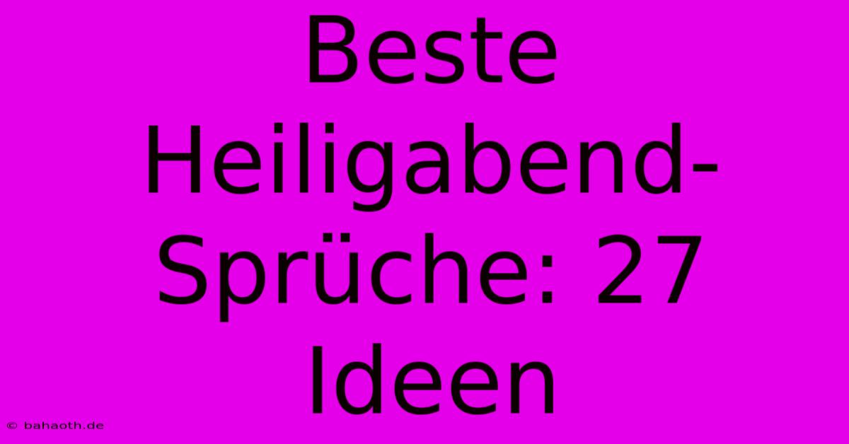 Beste Heiligabend-Sprüche: 27 Ideen