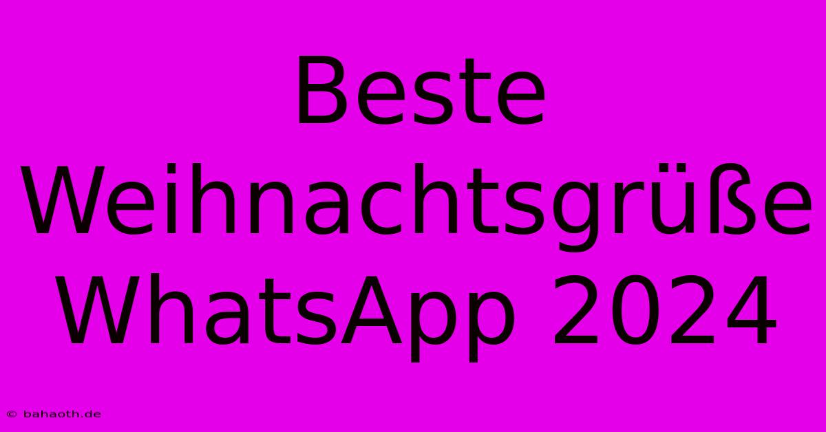 Beste Weihnachtsgrüße WhatsApp 2024