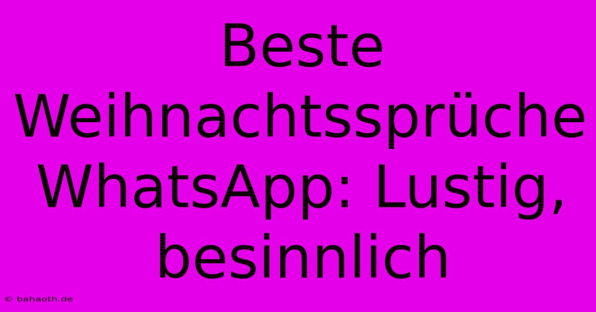 Beste Weihnachtssprüche WhatsApp: Lustig, Besinnlich