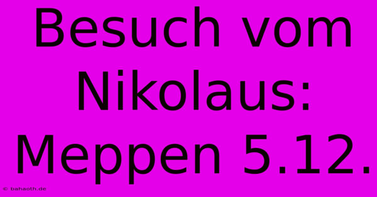 Besuch Vom Nikolaus: Meppen 5.12.