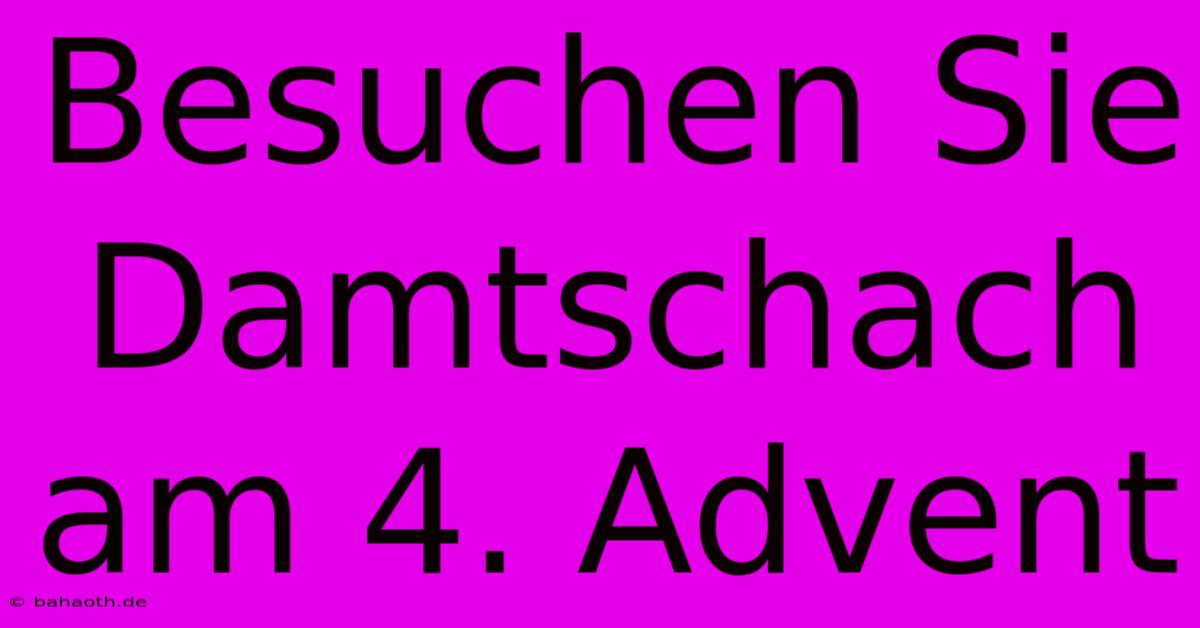 Besuchen Sie Damtschach Am 4. Advent