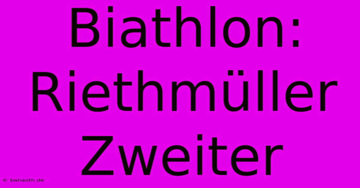 Biathlon: Riethmüller Zweiter