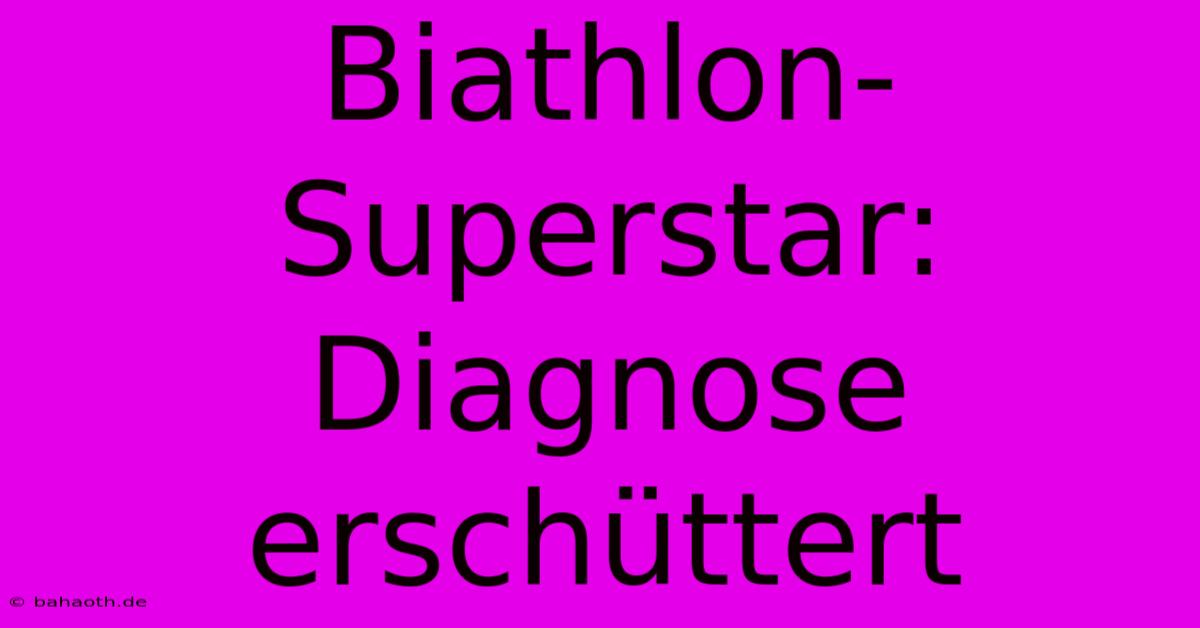 Biathlon-Superstar: Diagnose Erschüttert