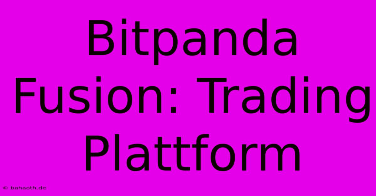 Bitpanda Fusion: Trading Plattform