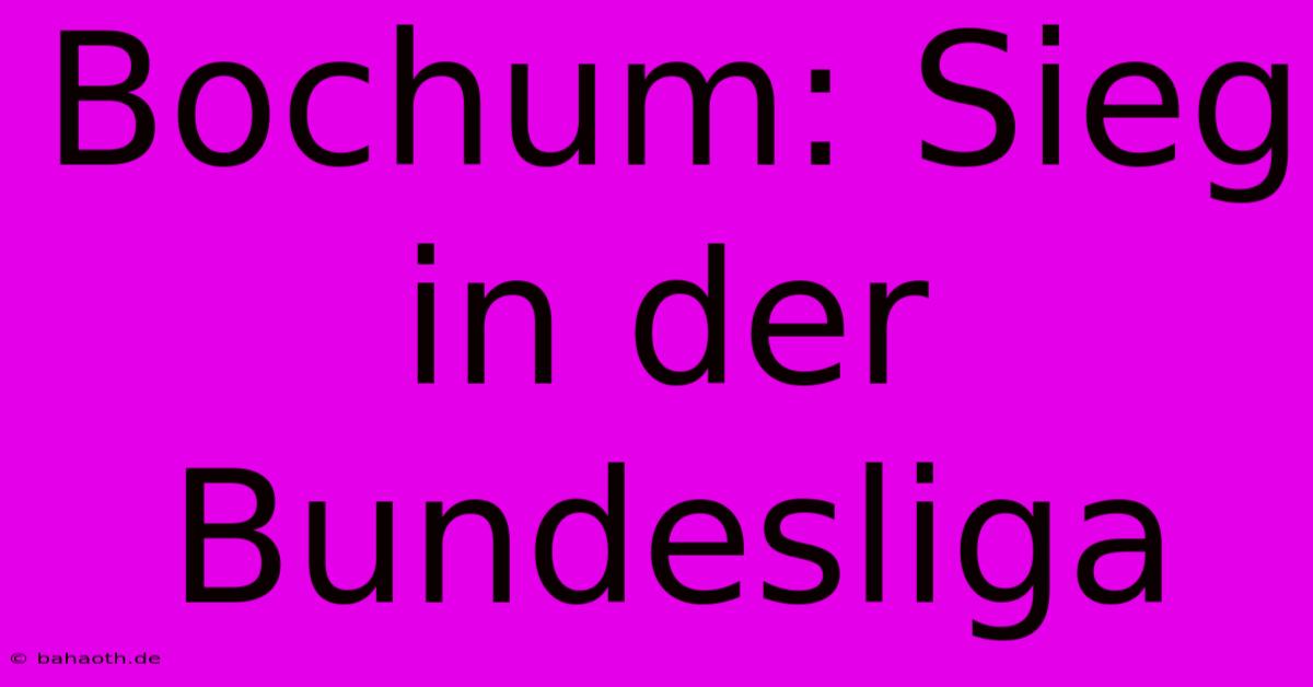 Bochum: Sieg In Der Bundesliga