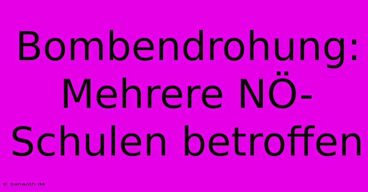 Bombendrohung: Mehrere NÖ-Schulen Betroffen